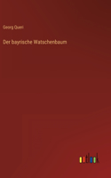 bayrische Watschenbaum