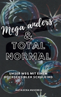 Mega anders & total normal - Hochsensibilität erkennen