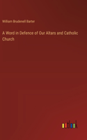 Word in Defence of Our Altars and Catholic Church