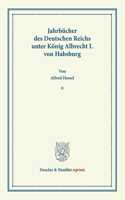 Jahrbucher Des Deutschen Reichs Unter Konig Albrecht I. Von Habsburg