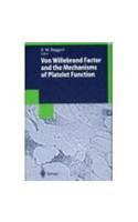 Von Willebrand Factor and the Mechanisms of Platelet Function