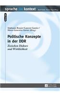 Politische Konzepte in der DDR: Zwischen Diskurs und Wirklichkeit