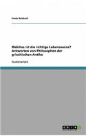 Welches ist die richtige Lebensweise? Antworten von Philosophen der griechischen Antike