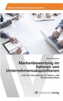 Markenbewertung Im Rahmen Von Unternehmensakquisitionen: (German)