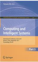 Computing and Intelligent Systems: International Conference, ICCIC 2011, held in Wuhan, China, September 17-18, 2011. Proceedings, Part III(233 Communications in Computer and Information Science)