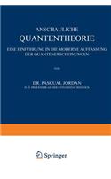 Anschauliche Quantentheorie: Eine Einführung in die Moderne Auffassung der Quantenerscheinungen(German)