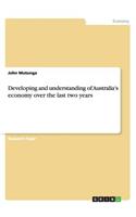Developing and understanding of Australia's economy over the last two years: (English)