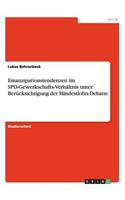 Emanzipationstendenzen im SPD-Gewerkschafts-Verhältnis unter Berücksichtigung der Mindestlohn-Debatte