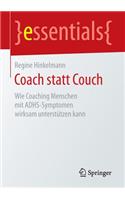 Coach statt Couch: Wie Coaching Menschen mit ADHS-Symptomen wirksam unterstützen kann(essentials)