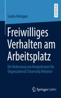 Freiwilliges Verhalten am Arbeitsplatz: Die Bedeutung von Kompetenzen für Organizational Citizenship Behavior