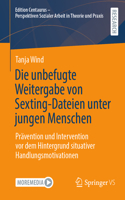 Die Unbefugte Weitergabe Von Sexting-Dateien Unter Jungen Menschen