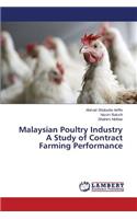 Malaysian Poultry Industry A Study of Contract Farming Performance