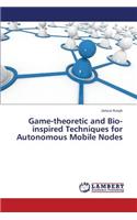 Game-theoretic and Bio-inspired Techniques for Autonomous Mobile Nodes