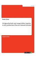 Zivilgesellschaft und ausgewählte Aspekte in der politischen Theorie Hannah Arendts