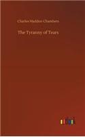 The Tyranny of Tears