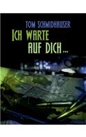 Ich warte auf dich ...: Ein Krimi aus der Schweiz(German)
