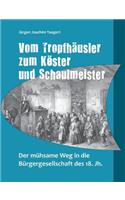 Vom Tropfhäusler zum Köster und Schaulmeister