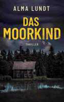 Das Moorkind: Thriller