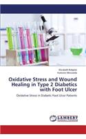 Oxidative Stress and Wound Healing in Type 2 Diabetics with Foot Ulcer