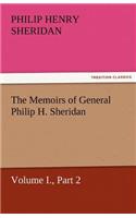 Memoirs of General Philip H. Sheridan, Volume I., Part 2