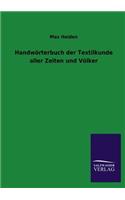Handworterbuch Der Textilkunde Aller Zeiten Und Volker