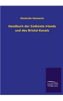 Handbuch Der Sudkuste Irlands Und Des Bristol-Kanals: (German)