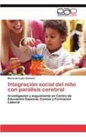 Integracion Social del Nino Con Paralisis Cerebral