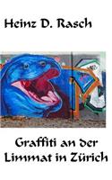 Graffiti an Der Limmat in Zuerich