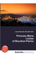 Princess Marie Louise of Bourbon-Parma