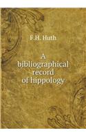 A Bibliographical Record of Hippology