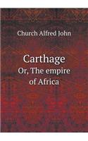 Carthage Or, the Empire of Africa