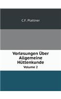 Vorlesungen Über Allgemeine Hüttenkunde Volume 2