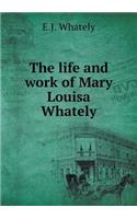 The Life and Work of Mary Louisa Whately