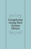 Evangelisches Gesang-Buch (German Edition)