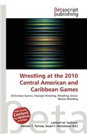 Wrestling at the 2010 Central American and Caribbean Games: (English)