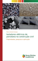 Isoladores elétricos de porcelana na construção civil