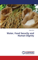 Water, Food Security and Human Dignity