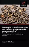 Strategie transformacyjne dla firm w gospodarkach przejściowych