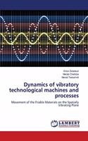 Dynamics of vibratory technological machines and processes