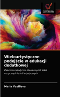 Wieloartystyczne podej&#347;cie w edukacji dodatkowej