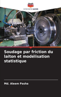 Soudage par friction du laiton et modélisation statistique