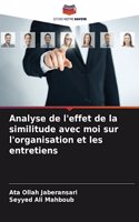 Analyse de l'effet de la similitude avec moi sur l'organisation et les entretiens