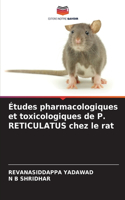 Études pharmacologiques et toxicologiques de P. RETICULATUS chez le rat