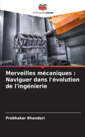 Merveilles mécaniques: Naviguer dans l'évolution de l'ingénierie