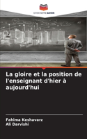 gloire et la position de l'enseignant d'hier à aujourd'hui