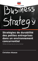 Stratégies de durabilité des petites entreprises dans un environnement concurrentiel