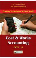 Cost and Works Accounting (Costing Techniques and Coast Adudit (Paper III)