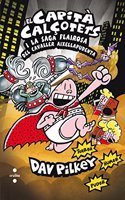 El Capita Calcotets i la saga flairosa del cavaller Aixellapudenta