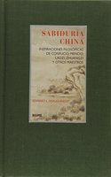 SabidurÂ¡a China: Inspiraciones filosoficas de Confucio, Mencio, Laozi, Zhuangzi y otros maestros