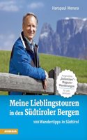 Meine Lieblingstouren in den Sudtiroler Bergen: 100 Wandertipps in Sudtirol